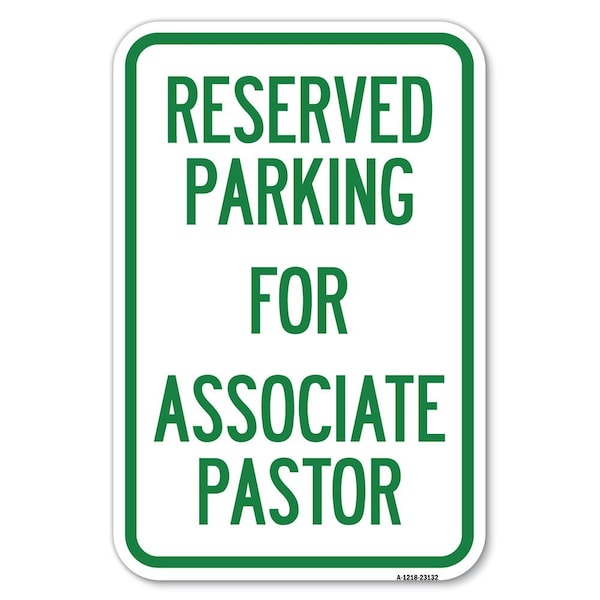 Reserved Parking for Associate Pastor Heavy-Gauge Aluminum Sign, 12" x 18", A-1218-23132